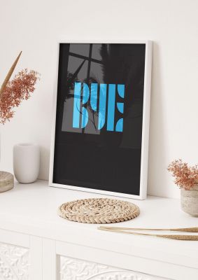 An unframed print of bye typographic graphical in typography in black and blue accent colour