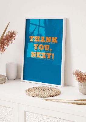 An unframed print of thank u next lyric funny slogans in typography in blue and orange accent colour