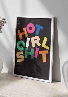 An unframed print of hot girl shit lyric multicolour funny slogans in typography in black and multicolour accent colour