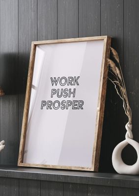 An unframed print of work push prosper motivational quote in typography in beige and black accent colour