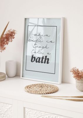 An unframed print of bathroom take a bath grey funny slogans in typography in blue and green accent colour