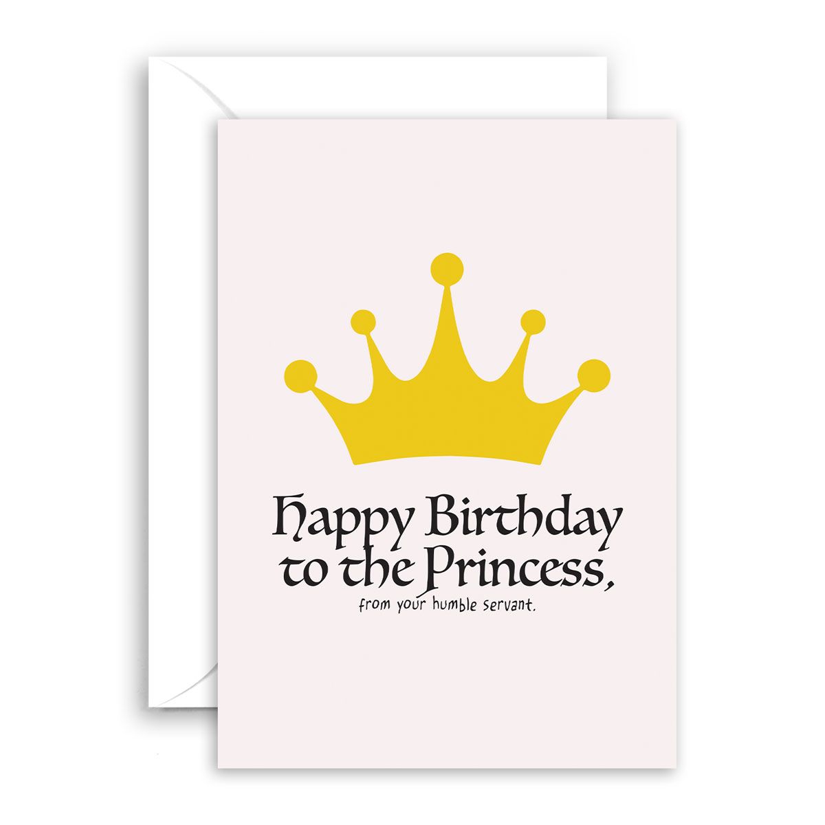 Princess Loyal Servant Funny Birthday Card