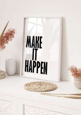 An unframed print of make shit happen quote in typography in white and black accent colour