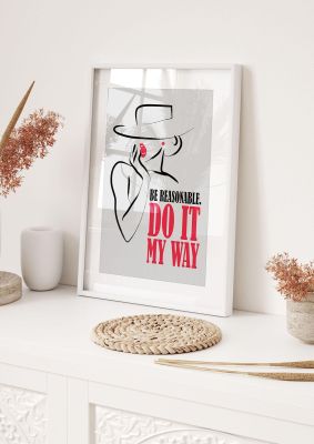 An unframed print of be reasonable do it my way funny slogans in typography in grey and red accent colour