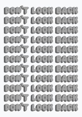 An unframed print of dont look back quote black white graphical illustration in grey and white accent colour