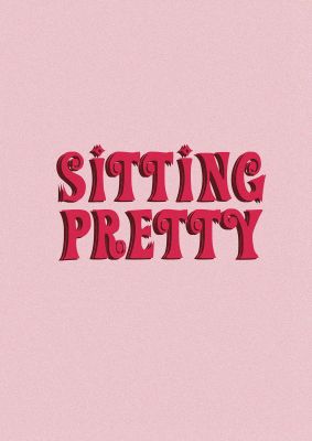 An unframed print of pink sitting pretty quote in typography in pink and red accent colour