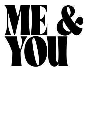 An unframed print of love series me you in typography in white and black accent colour