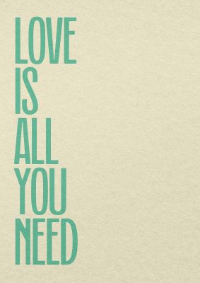 An unframed print of love is all you need in typography in beige and green accent colour